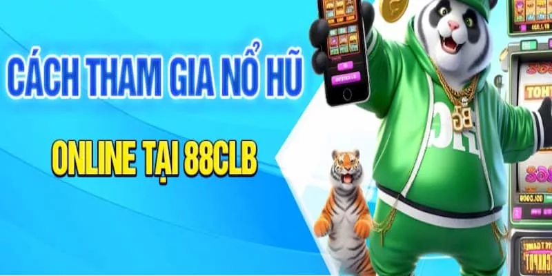 Quy trình tham gia trải nghiệm các bước vào sảnh quay hũ tại 88CLB