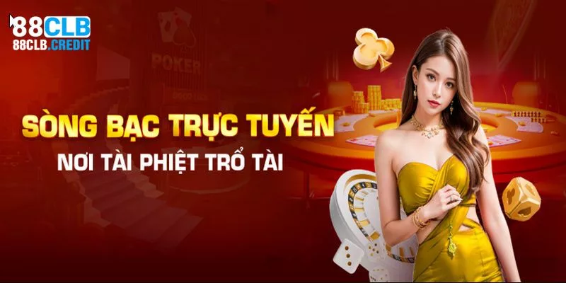 Casino trực tuyến 88CLB đem đến thế giới cá cược đa sắc màu 