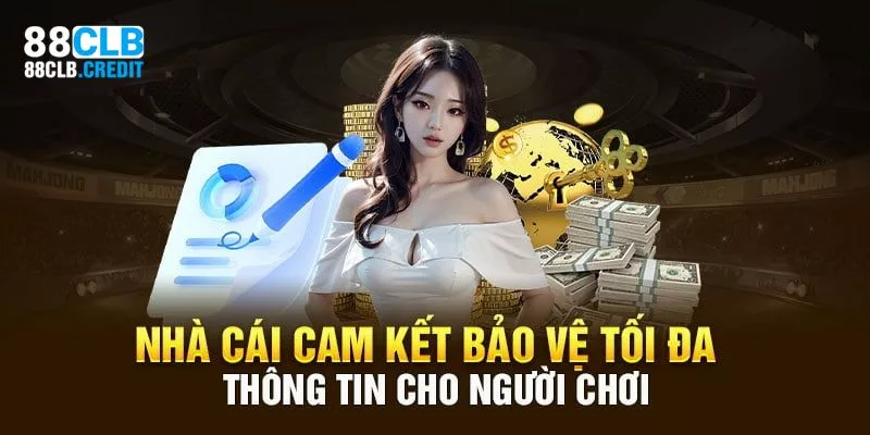 Nhà cái có nghĩa vụ bảo mật thông tin, quyền riêng tư của người chơi